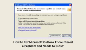 Microsoft Outlook Encountered a Problem and Needs to Close